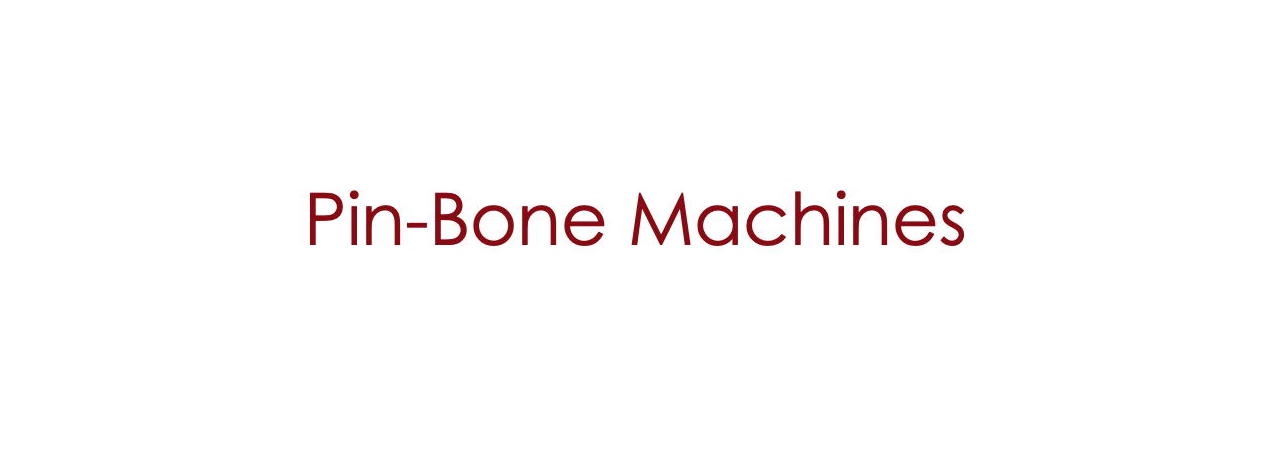 Pin-Bone Remover Machines